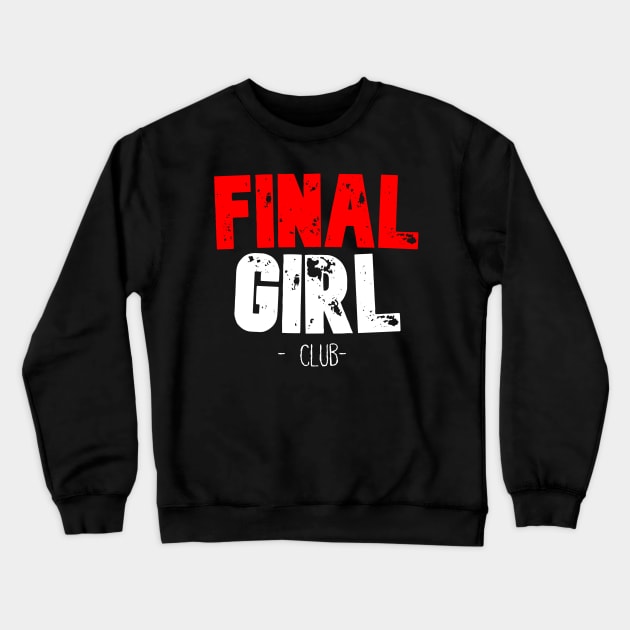 Final Girl Club Crewneck Sweatshirt by WickedOnes